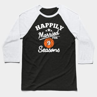 Happily married for 9 seasons Baseball T-Shirt